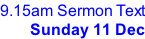9.15am Sermon Text Sunday 11 Dec