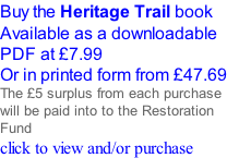 Buy the Heritage Trail book Available as a downloadable PDF at £7.99 Or in printed form from £47.69 The £5 surplus from each purchase will be paid into to the Restoration  Fund click to view and/or purchase